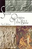 Secret Origins of the Bible