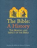The Bible: A History: The Making and Impact of the Bible